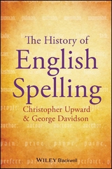 The History of English Spelling - Christopher Upward, George Davidson