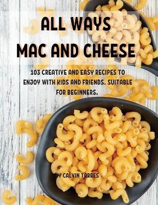 All Ways Mac and ChЕЕsЕ - Calvin Torres