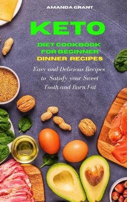 Keto Diet Cookbook for Beginners Dinner Recipes - Amanda Grant