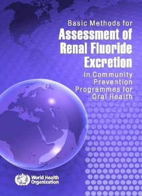 Basic Methods for Assessment of Renal Fluoride Excretion in Community Prevention Programmes for Oral Health -  World Health Organization