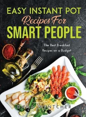 Easy Instant Pot Recipes for Smart People