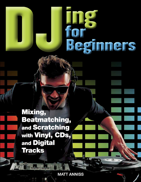 DJing for Beginners -  Matt Anniss