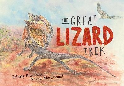 The Great Lizard Trek - Felicity Bradshaw