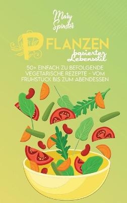 Pflanzen-Basierter Lebensstil - Mary Spinster