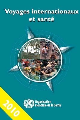 Voyages Internationaux Et Sant&eacute; 2010 [Op] -  World Health Organization