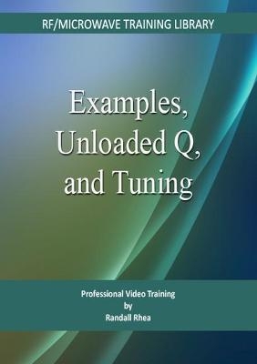 Examples, Unloaded Q, and Tuning - Randall W. Rhea