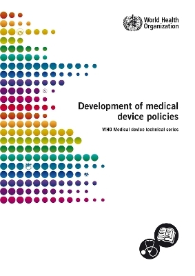 Development of Medical Device Policies -  World Health Organization