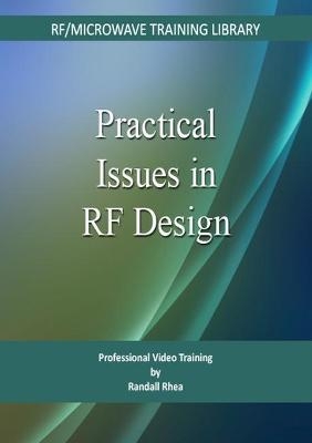 Practical Issues in RF Design - Randall W. Rhea