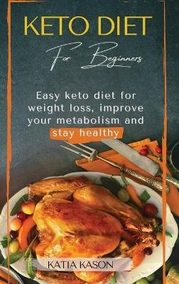 Keto Diet For Beginners - Katia Kason