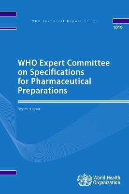 WHO Expert Committee on Specifications for Pharmaceutical Preparations: fifty-third report -  World Health Organization