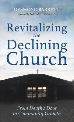 Revitalizing the Declining Church - Desmond Barrett