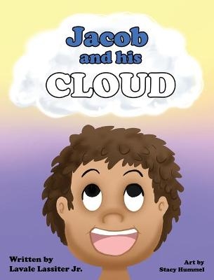 Jacob and His Cloud - Lavale Lassiter  Jr