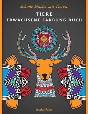 Tiere Erwachsene Färbung Buch - Jessica Fabel