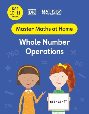 Maths &mdash; No Problem! Whole Number Operations, Ages 10-11 (Key Stage 2) - Maths &mdash; No Problem!