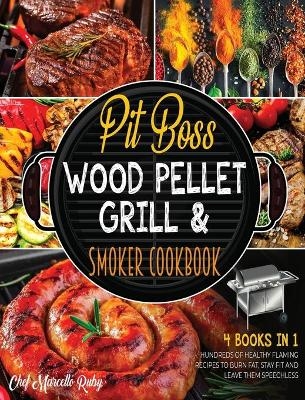 Pit Boss Wood Pellet Grill & Smoker Cookbook [4 Books in 1]
