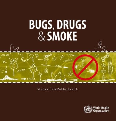 Bugs, drugs & smoke -  World Health Organization