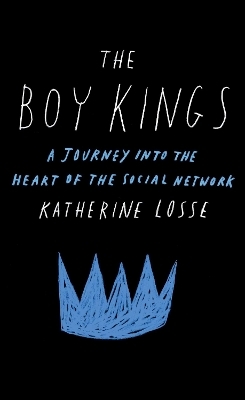 The Boy Kings - Katherine Losse