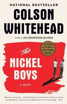 The Nickel Boys (Winner 2020 Pulitzer Prize for Fiction) - Colson Whitehead