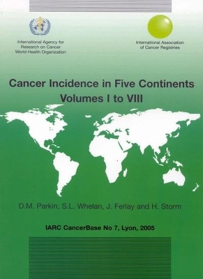 Cancer Incidence in Five Continents - J. Ferlay, D.M. Parkin, H. Storm, S.L. Whelan