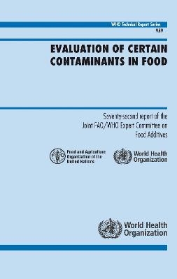 Evaluation of Certain Contaminants in Food -  World Health Organization