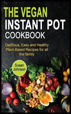 The Vegan Instant Pot Cookbook