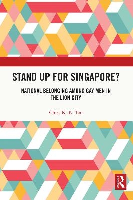 Stand Up for Singapore? - Chris K. K. Tan