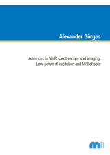 Advances in NMR spectroscopy and imaging: Low-power rf-excitation and MRI of soils - Alexander G&ouml;rges