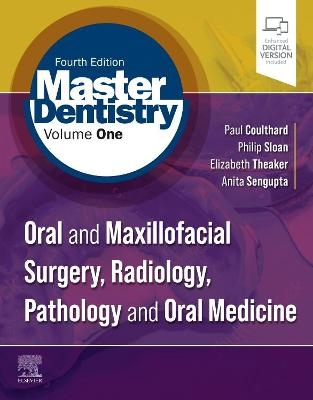 Master Dentistry Volume 1 - Paul Coulthard, Philip Sloan, Elizabeth D. Theaker, Anita Sengupta