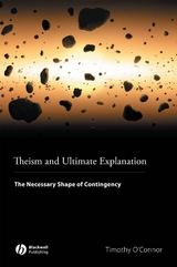 Theism and Ultimate Explanation - Timothy O'Connor