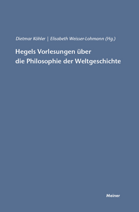 Hegels Vorlesungen &uuml;ber die Philosophie der Weltgeschichte - 