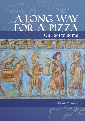 A Long Way for Pizza: On Foot to Rome