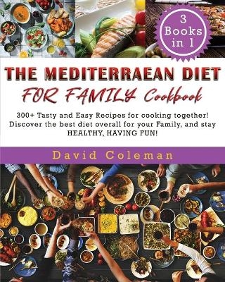 The Mediterranean Diet for Family - David Coleman