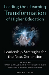 Leading the eLearning Transformation of Higher Education - Miller, Gary E.; Ives, Kathleen S.