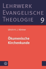 &Ouml;kumenische Kirchenkunde - Ulrich H. J. K&ouml;rtner