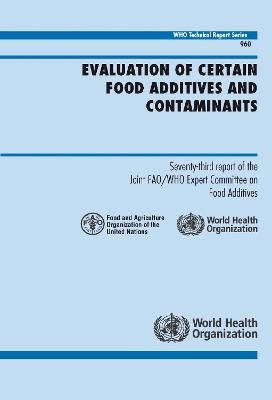 Evaluation of Certain Food Additives and Contaminants