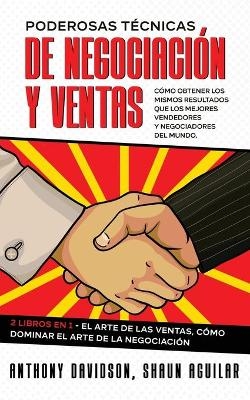 Poderosas Técnicas de Negociación y Ventas - Anthony Davidson, Shaun Aguilar