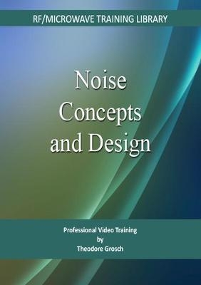 Noise Concepts and Design - Ted Grosch