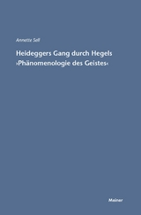 Martin Heideggers Gang durch Hegels &raquo;Ph&auml;nomenologie des Geistes&laquo; -  Annette Sell