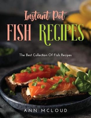 Instant Pot Fish Recipes - Ann McLoud