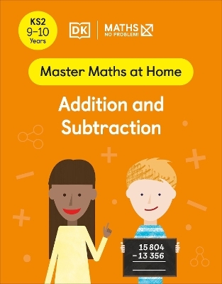 Maths &mdash; No Problem! Addition and Subtraction, Ages 9-10 (Key Stage 2) - Maths &mdash; No Problem!