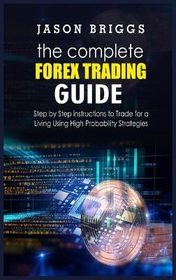 The Complete Forex Trading Guide