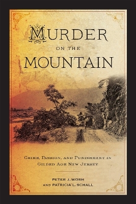 Murder on the Mountain - Peter J. Wosh, Patricia L. Schall