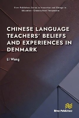 Chinese Language Teachers’ Beliefs and Experiences in Denmark - Li Wang