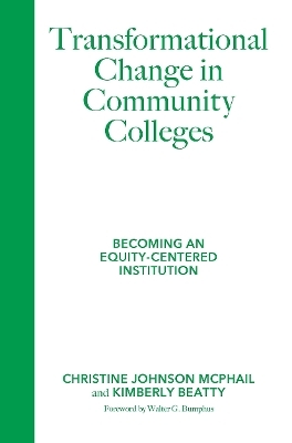 Transformational Change in Community Colleges - Christine Johnson McPhail, Kimberly Beatty
