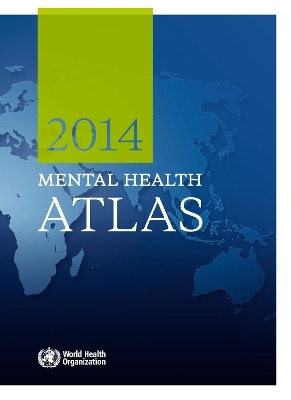 Mental Health Atlas 2014 -  World Health Organization