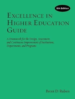 Excellence in Higher Education Guide - Brent D. Ruben