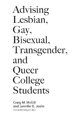 Advising Lesbian, Gay, Bisexual, Transgender, and Queer College Students - 