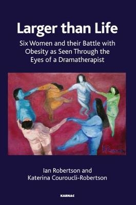 Larger than Life - Katerina Couroucli-Robertson, Ian Robertson