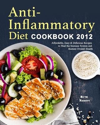 Anti-Inflammatory Diet Cookbook 2021 - Ruth Nisbett