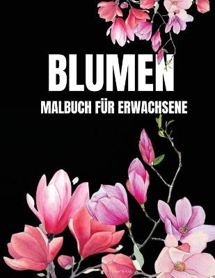 Blumen Malbuch für Erwachsene